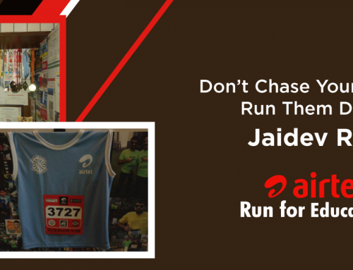 Don’t Chase Your Dreams, Run Them Down – Jaidev Raja